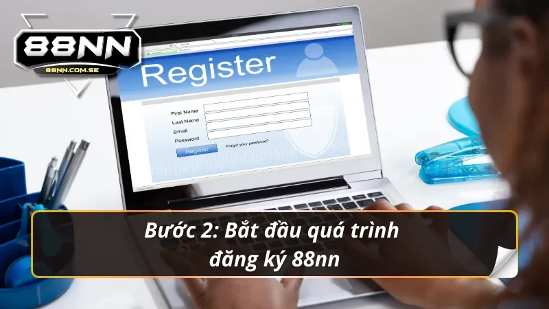 Đăng Ký 88NN - Link Tạo Tài Khoản Chính Thức Nhanh Chóng 4 Quy trình đăng ký 88nn đơn giản